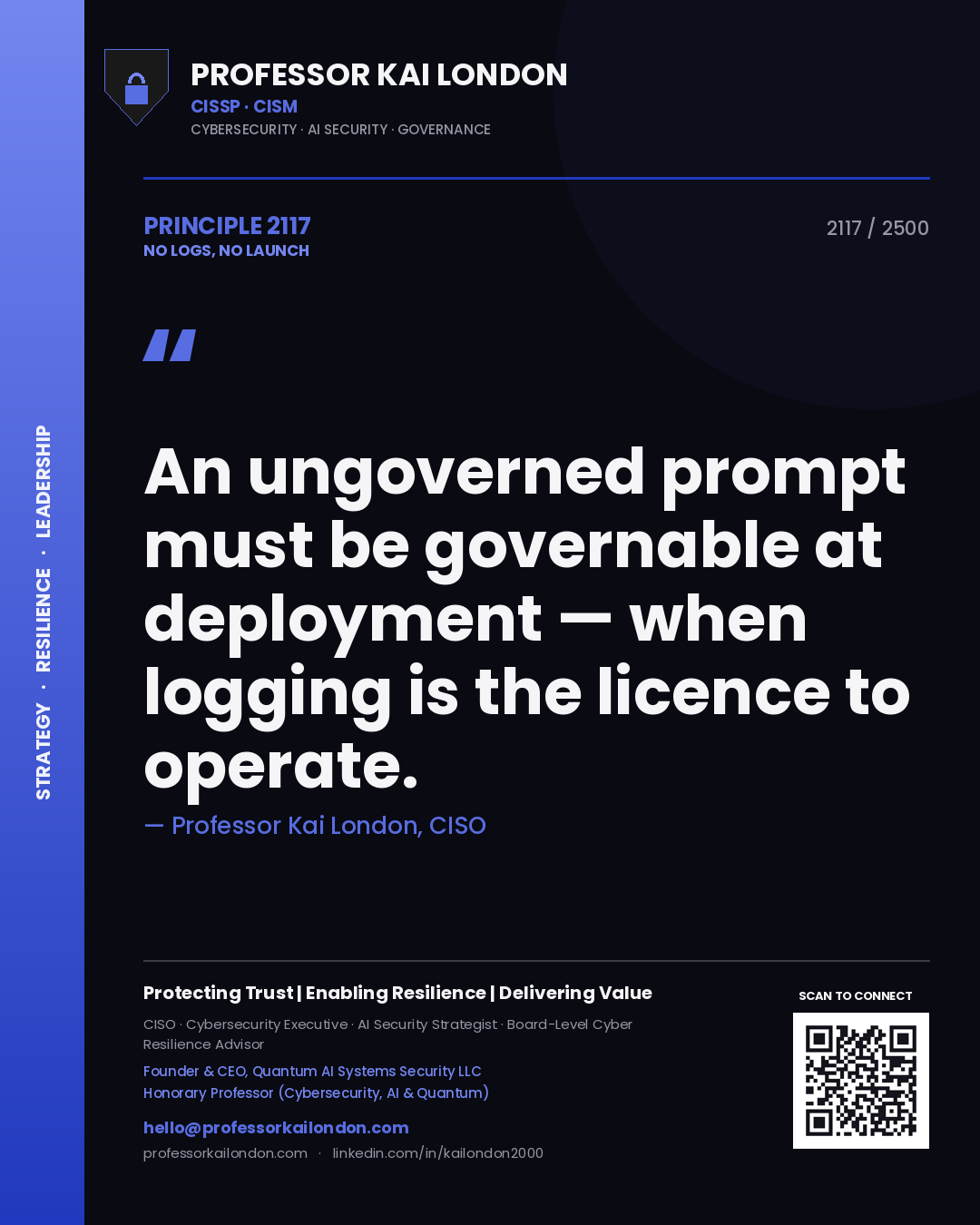 Professor Kai London principle 2117: An ungoverned prompt must be governable at deployment — when logging is the licence to operate.