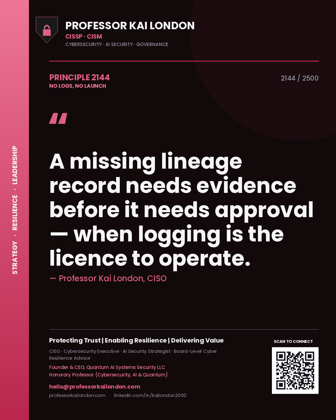 Professor Kai London principle 2144: A missing lineage record needs evidence before it needs approval — when logging is the licence to operate.
