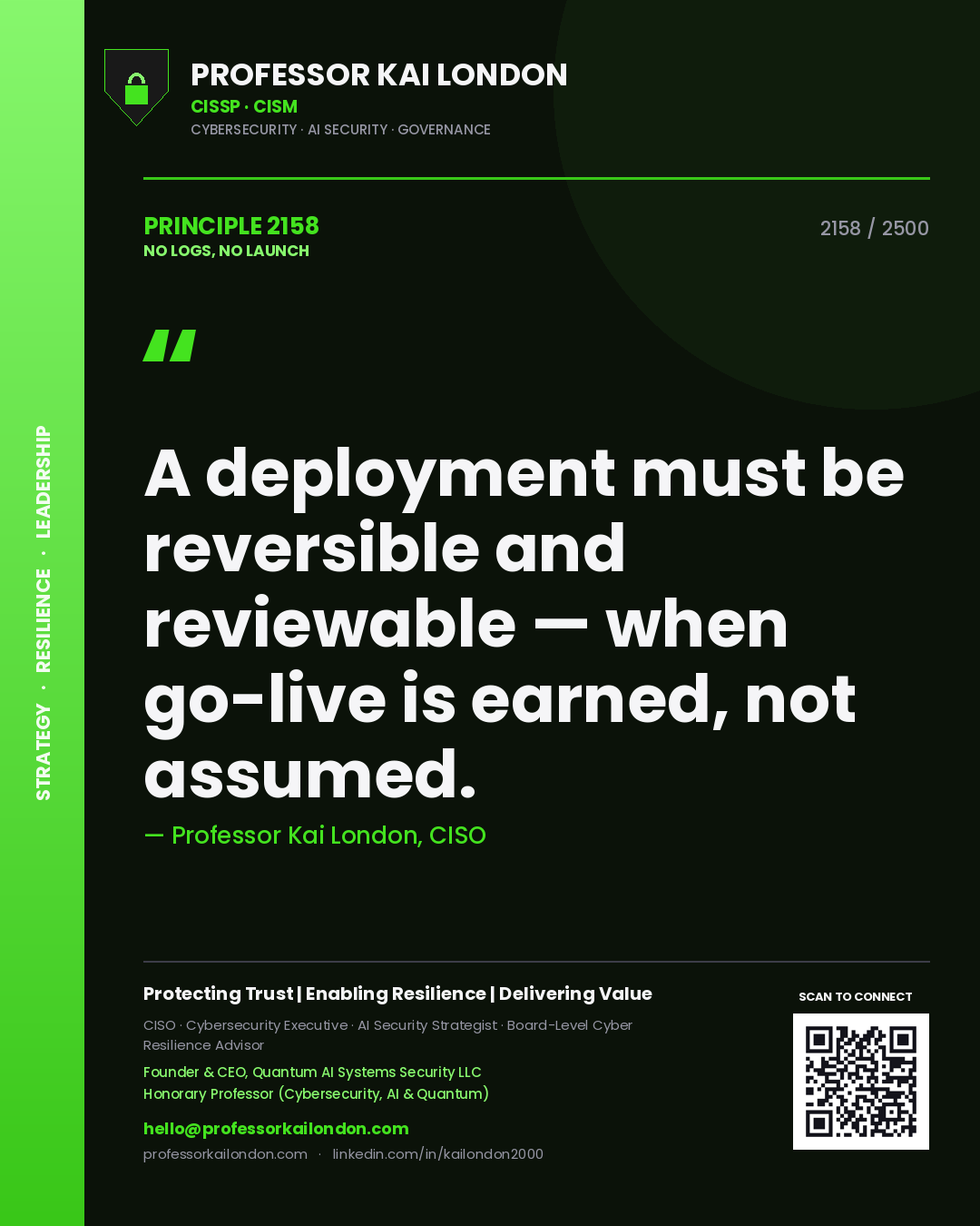 Quote card by Professor Kai London reading 'A deployment must be reversible and reviewable — when go-live is earned, not assumed.'. From the book No Logs, No Launch.