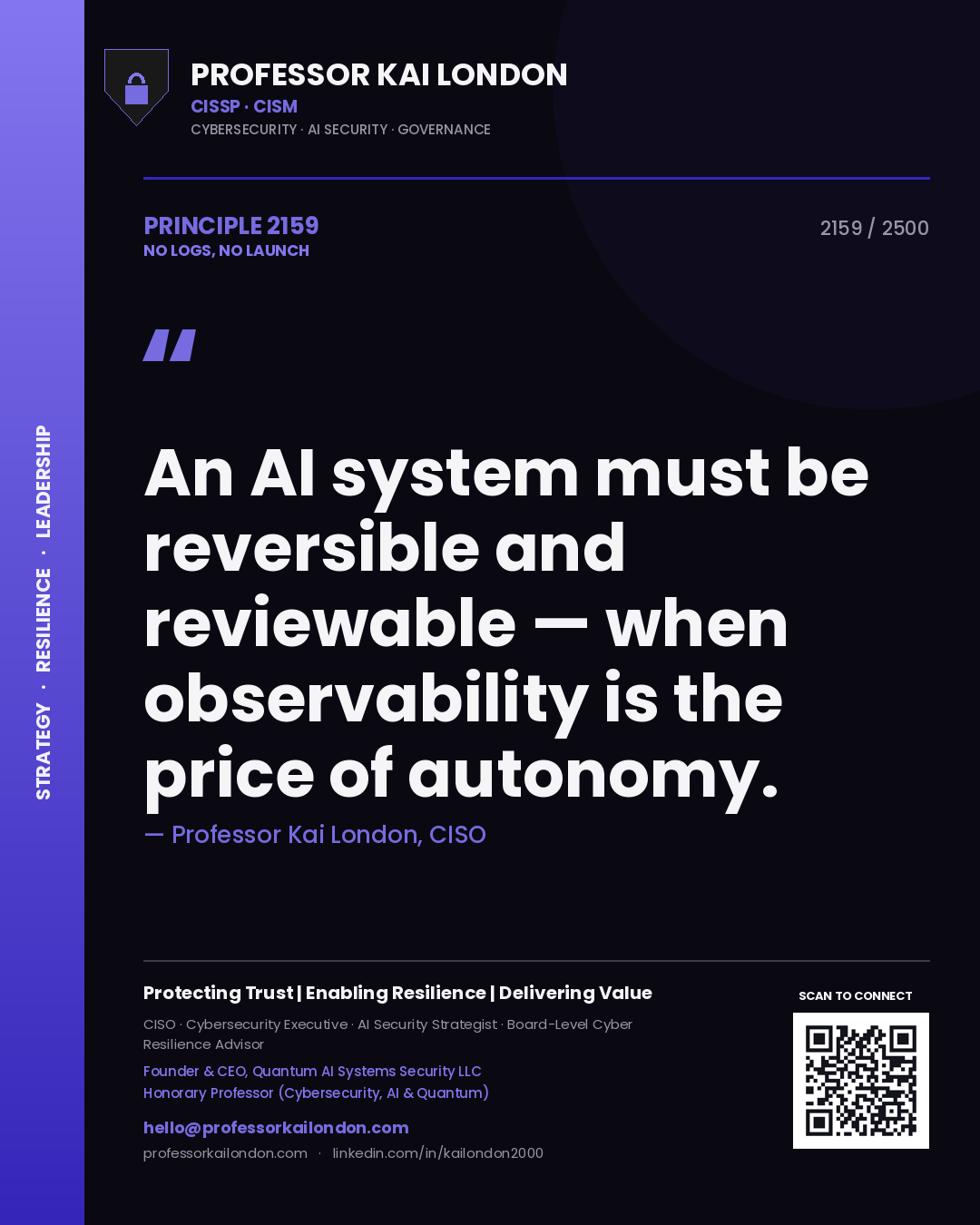 Quote card by Professor Kai London reading 'An AI system must be reversible and reviewable — when observability is the price of autonomy.'. From the book No Logs, No Launch.