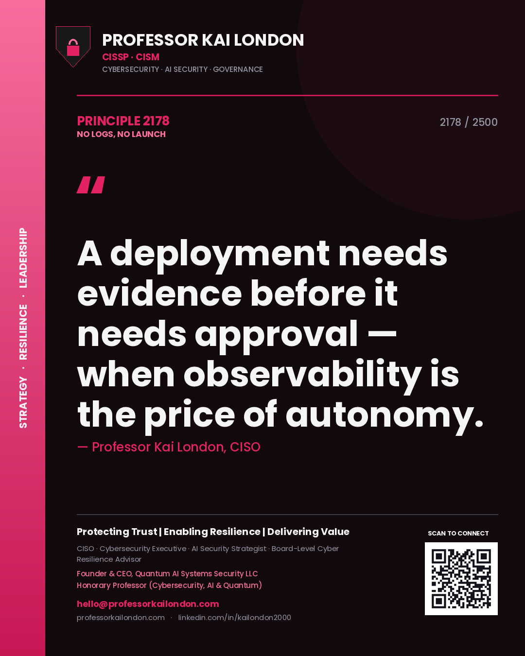Professor Kai London principle 2178: A deployment needs evidence before it needs approval — when observability is the price of autonomy.