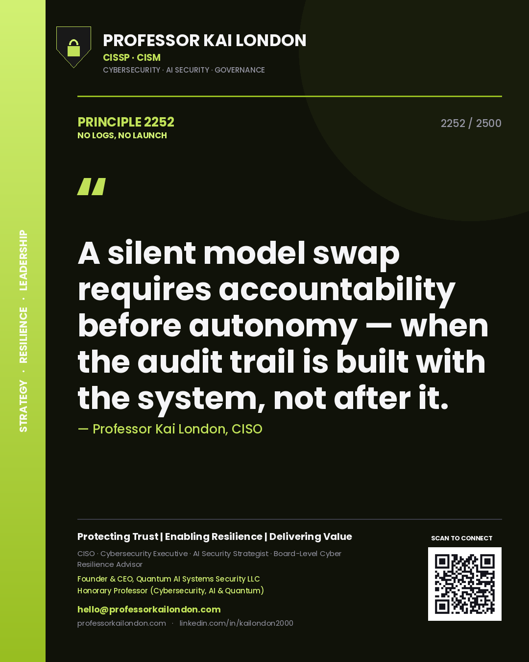 Quote card by Professor Kai London reading 'A silent model swap requires accountability before autonomy — when the audit trail is built with the system, not after it.'. From the book No Logs, No Launch.