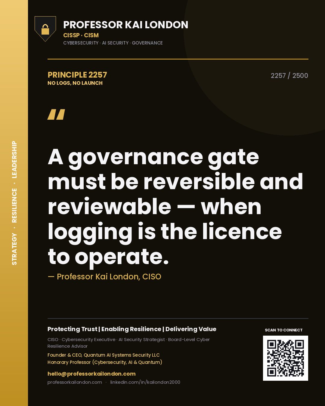 Quote card by Professor Kai London reading 'A governance gate must be reversible and reviewable — when logging is the licence to operate.'. From the book No Logs, No Launch.