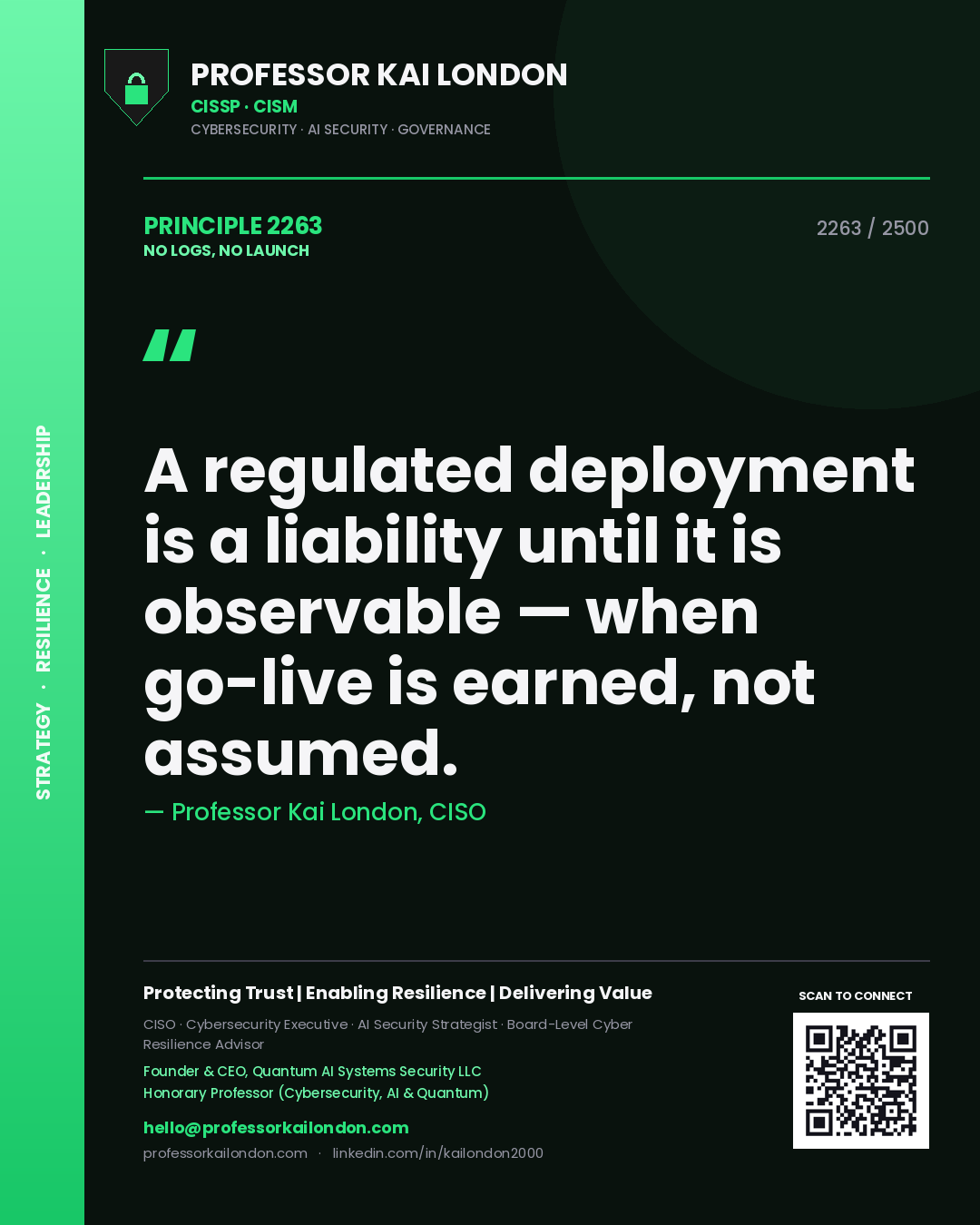 Quote card by Professor Kai London reading 'A regulated deployment is a liability until it is observable — when go-live is earned, not assumed.'. From the book No Logs, No Launch.