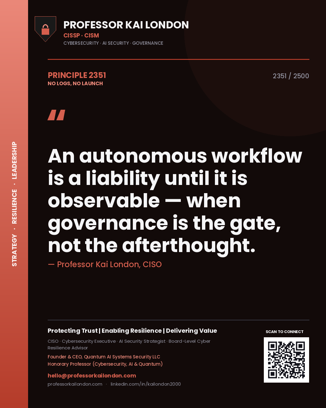 Quote card by Professor Kai London reading 'An autonomous workflow is a liability until it is observable — when governance is the gate, not the afterthought.'. From the book No Logs, No Launch.