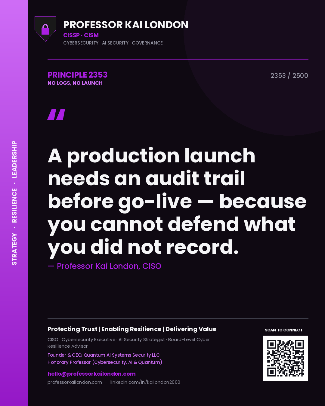 Quote card by Professor Kai London reading 'A production launch needs an audit trail before go-live — because you cannot defend what you did not record.'. From the book No Logs, No Launch.