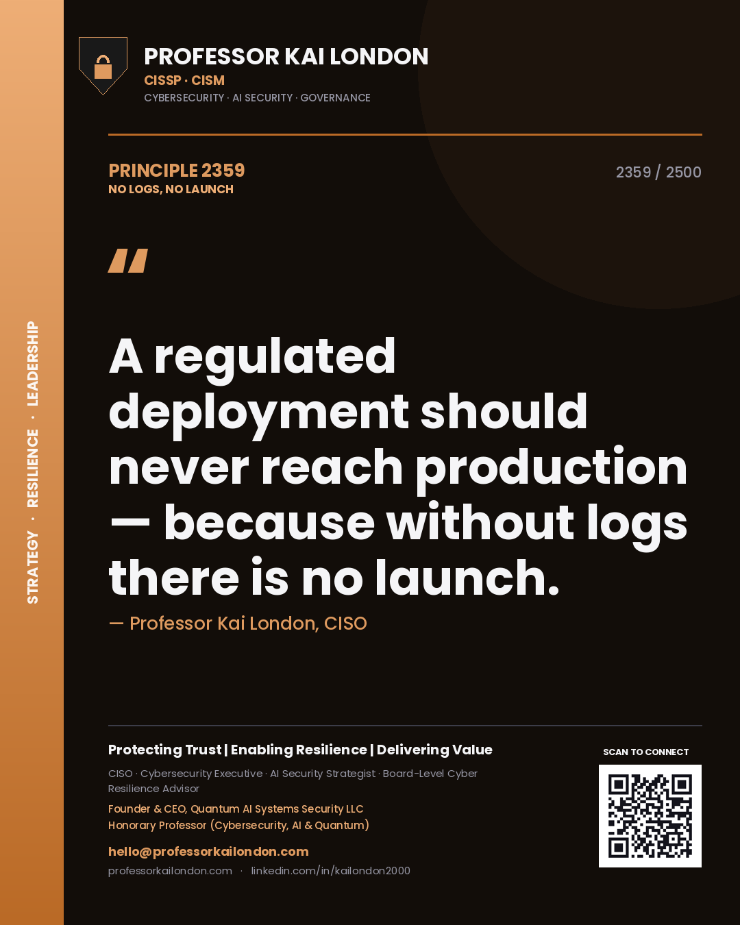 Quote card by Professor Kai London reading 'A regulated deployment should never reach production — because without logs there is no launch.'. From the book No Logs, No Launch.