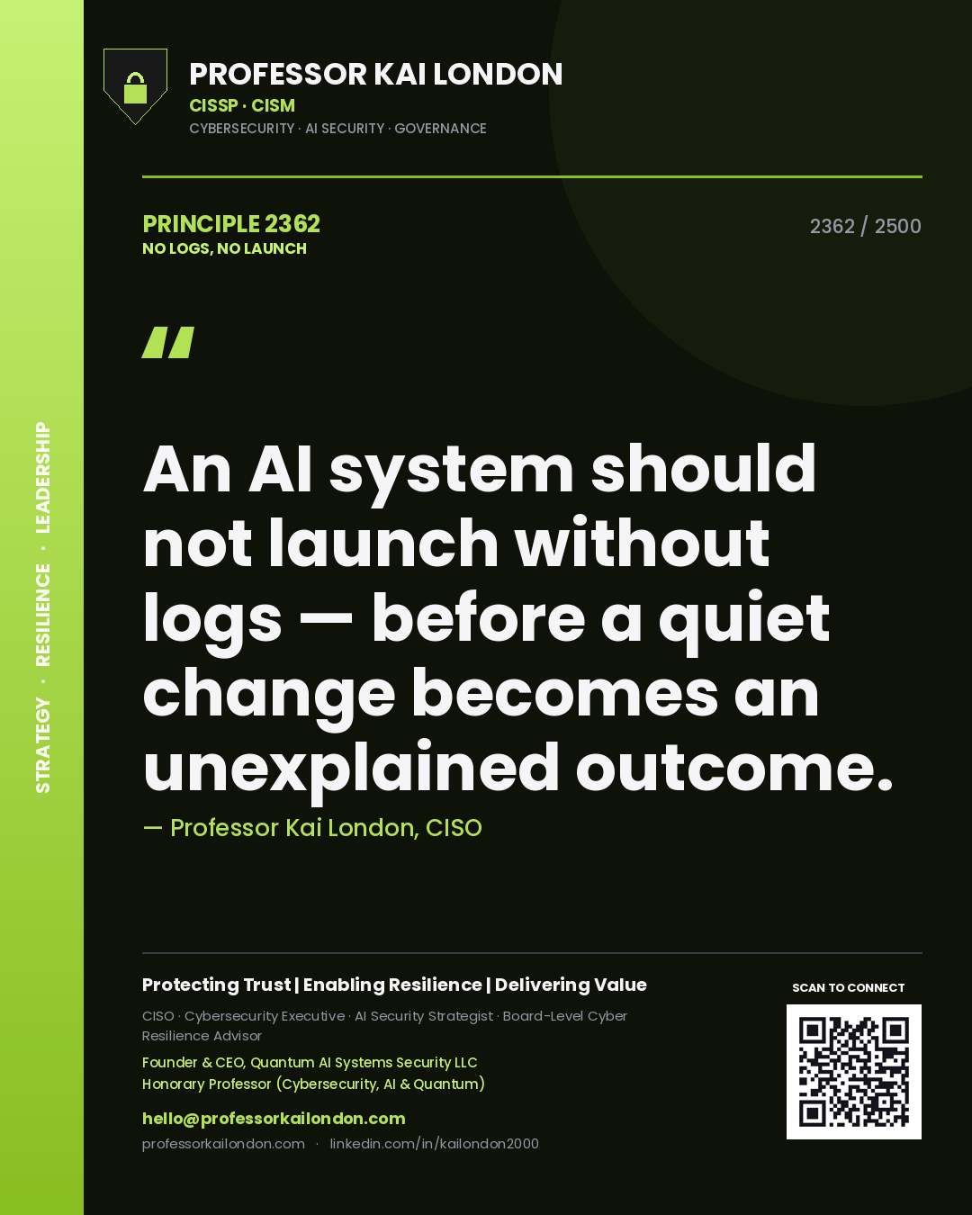Quote card by Professor Kai London reading 'An AI system should not launch without logs — before a quiet change becomes an unexplained outcome.'. From the book No Logs, No Launch.