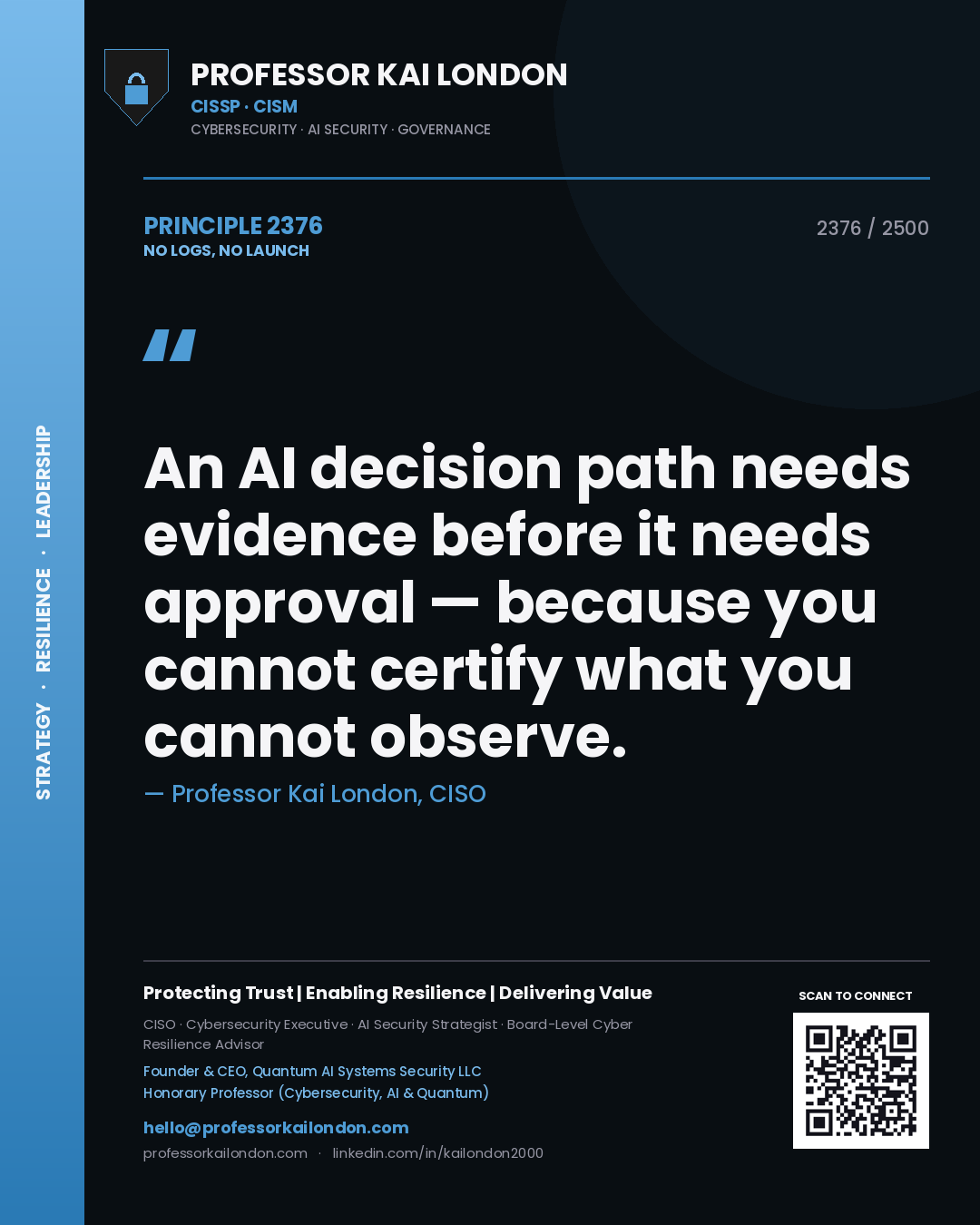 Quote card by Professor Kai London reading 'An AI decision path needs evidence before it needs approval — because you cannot certify what you cannot observe.'. From the book No Logs, No Launch.