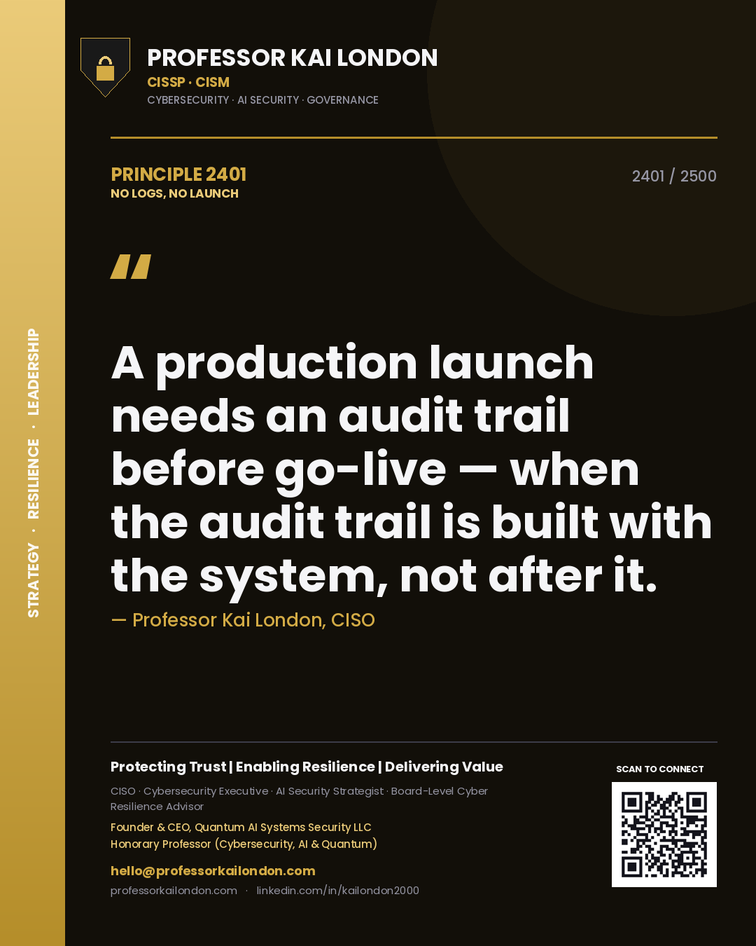 Professor Kai London principle 2401: A production launch needs an audit trail before go-live — when the audit trail is built with the system, not after it.