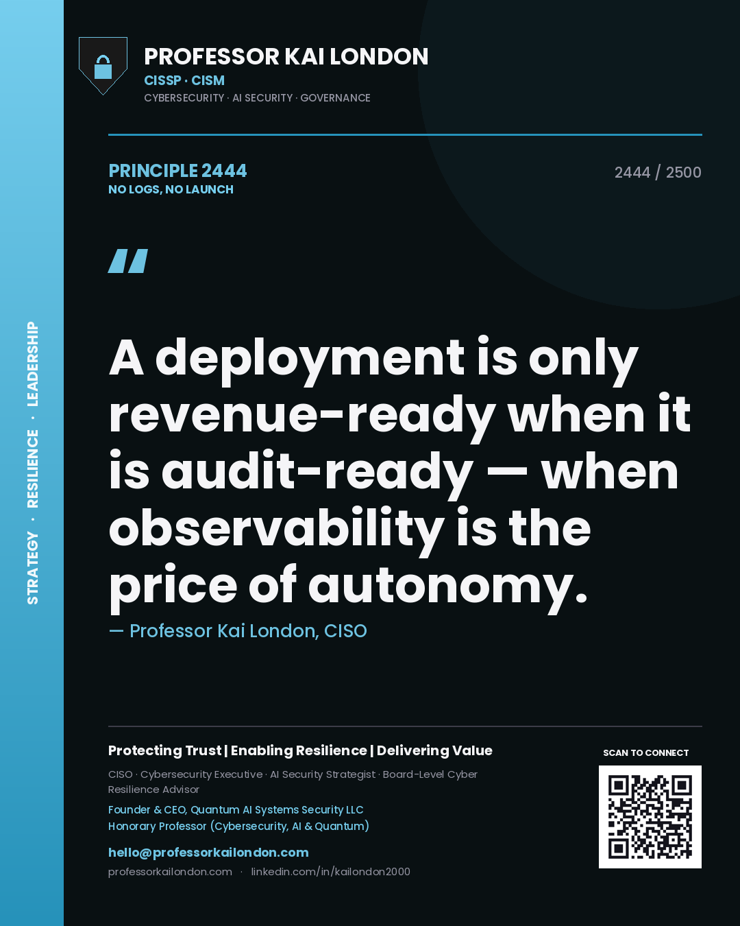 Quote card by Professor Kai London reading 'A deployment is only revenue-ready when it is audit-ready — when observability is the price of autonomy.'. From the book No Logs, No Launch.