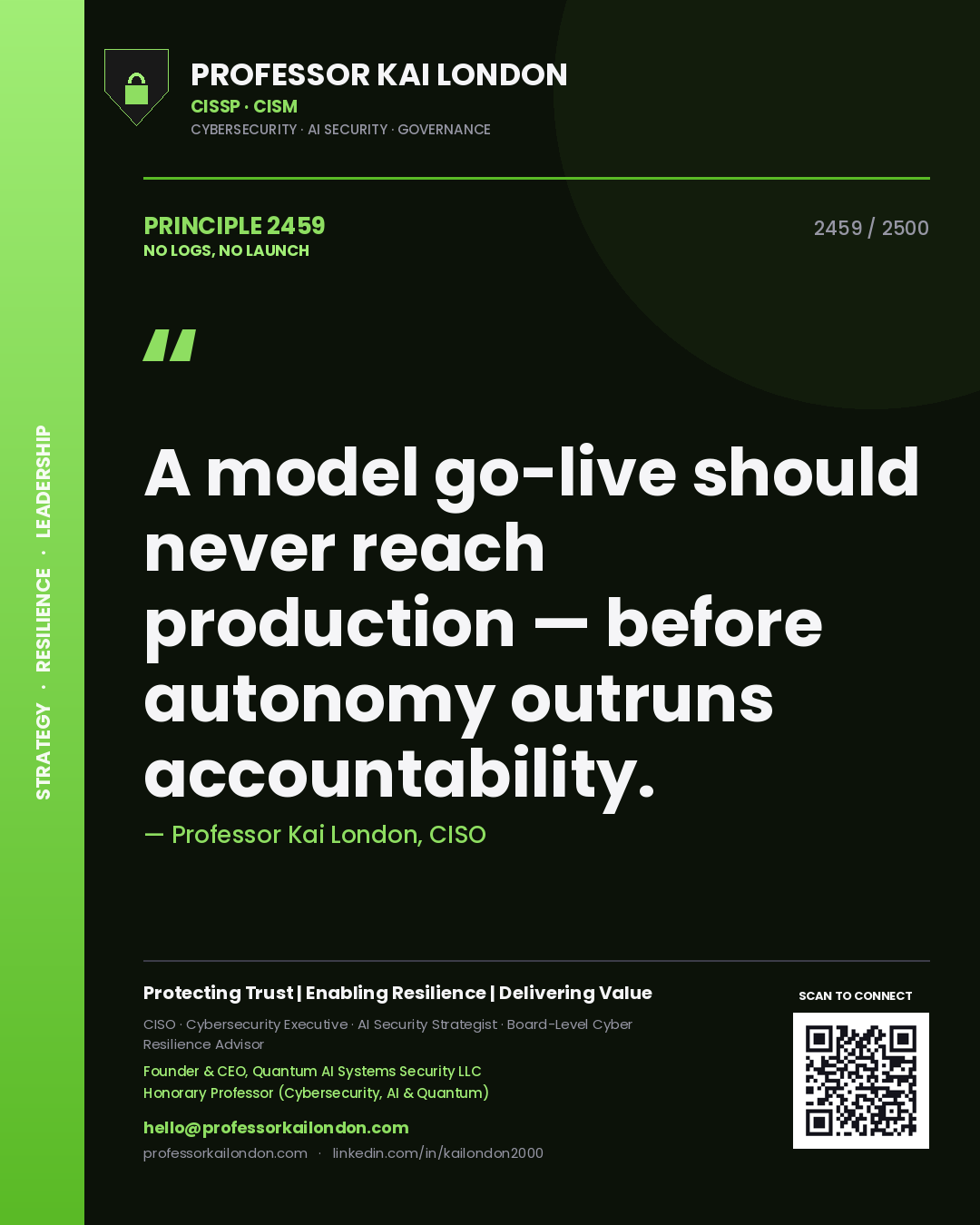 Quote card by Professor Kai London reading 'A model go-live should never reach production — before autonomy outruns accountability.'. From the book No Logs, No Launch.