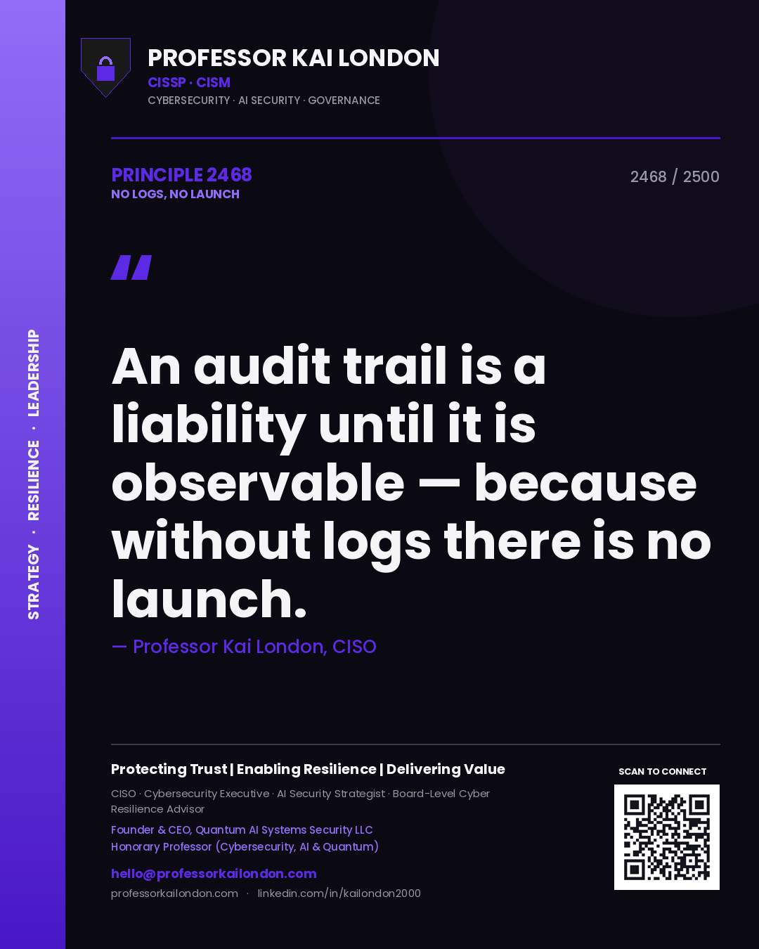 Quote card by Professor Kai London reading 'An audit trail is a liability until it is observable — because without logs there is no launch.'. From the book No Logs, No Launch.