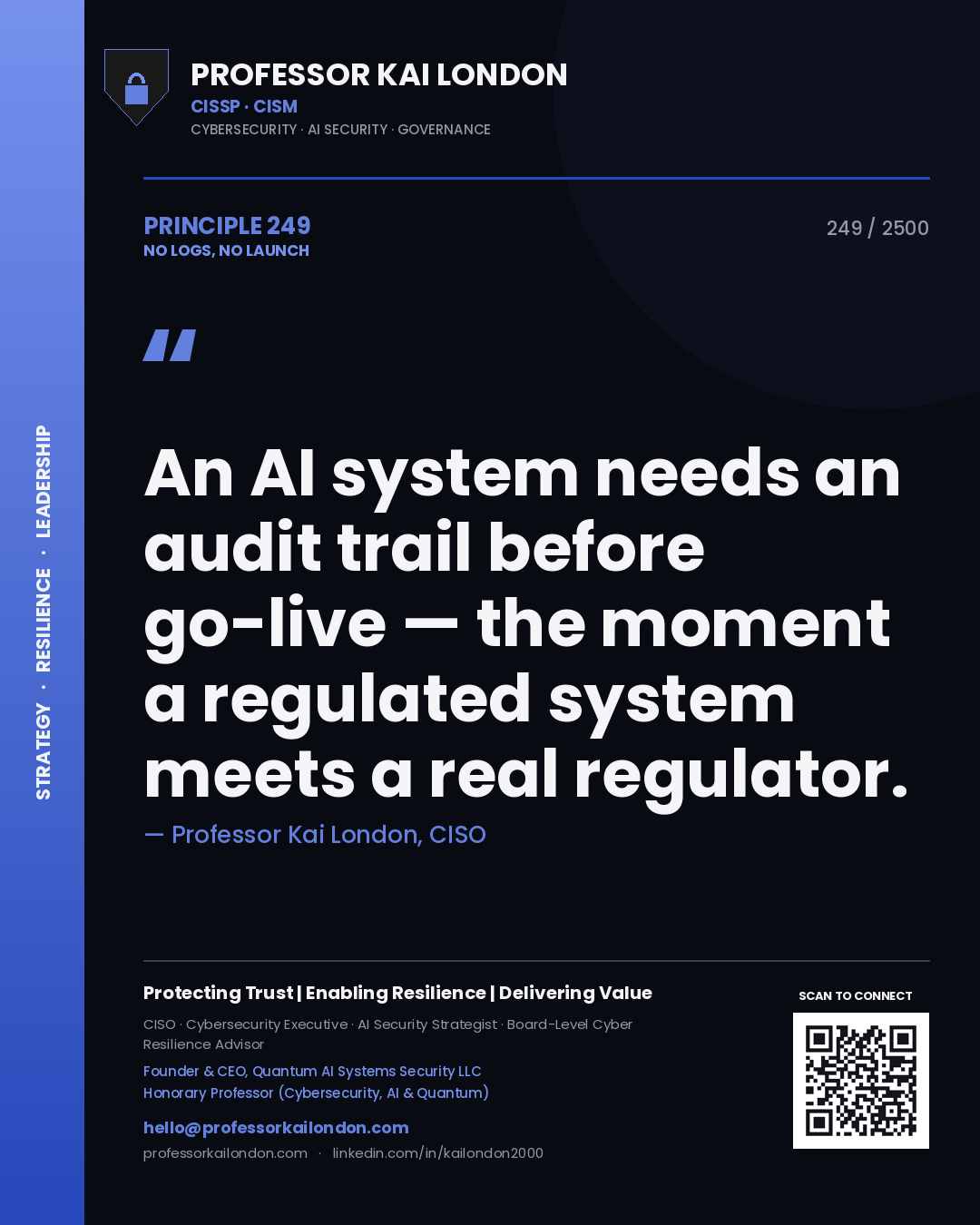 Quote card by Professor Kai London reading 'An AI system needs an audit trail before go-live — the moment a regulated system meets a real regulator.'. From the book No Logs, No Launch.