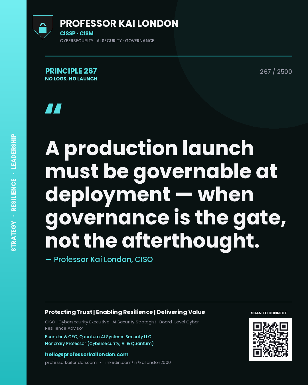 Quote card by Professor Kai London reading 'A production launch must be governable at deployment — when governance is the gate, not the afterthought.'. From the book No Logs, No Launch.