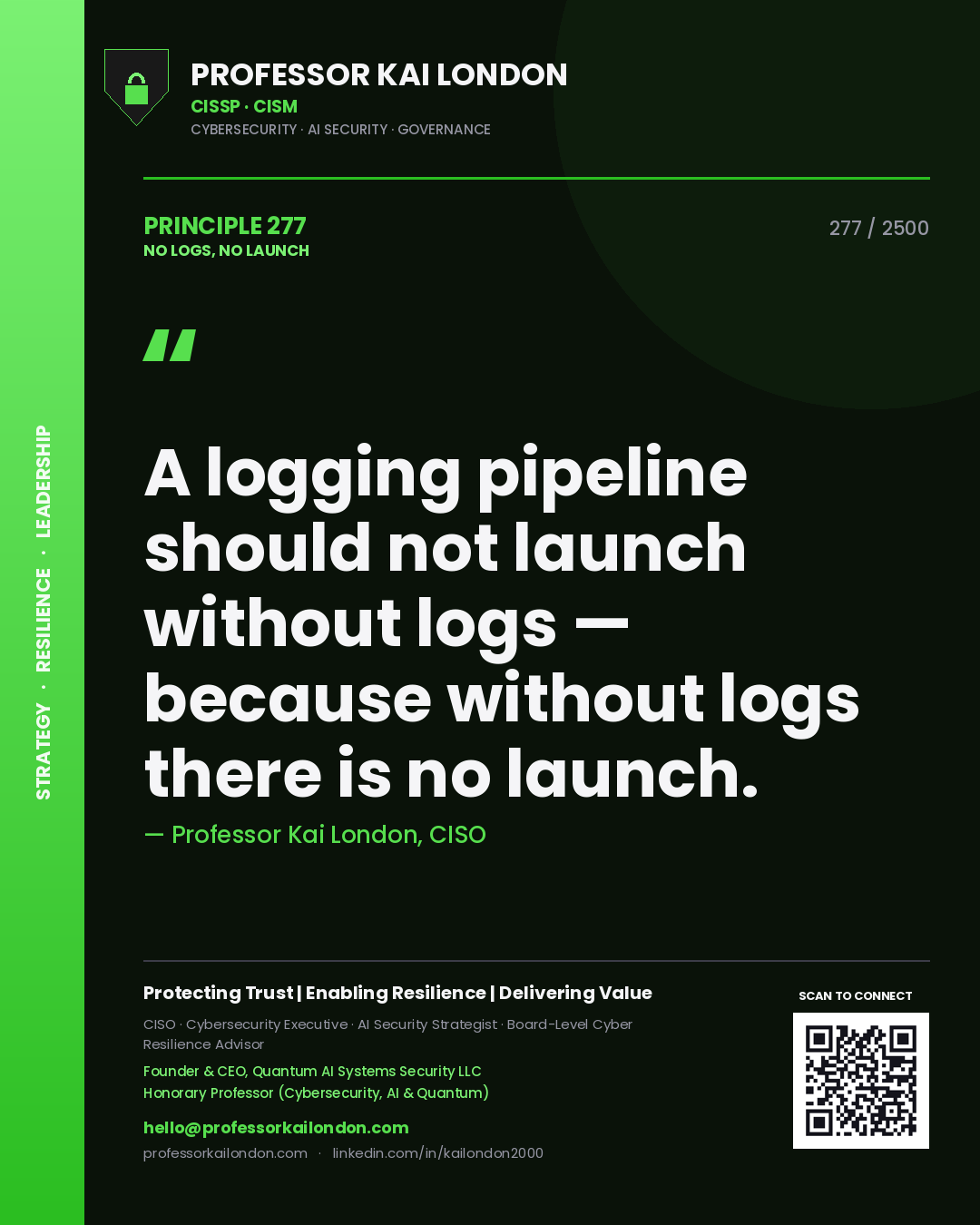 Quote card by Professor Kai London reading 'A logging pipeline should not launch without logs — because without logs there is no launch.'. From the book No Logs, No Launch.