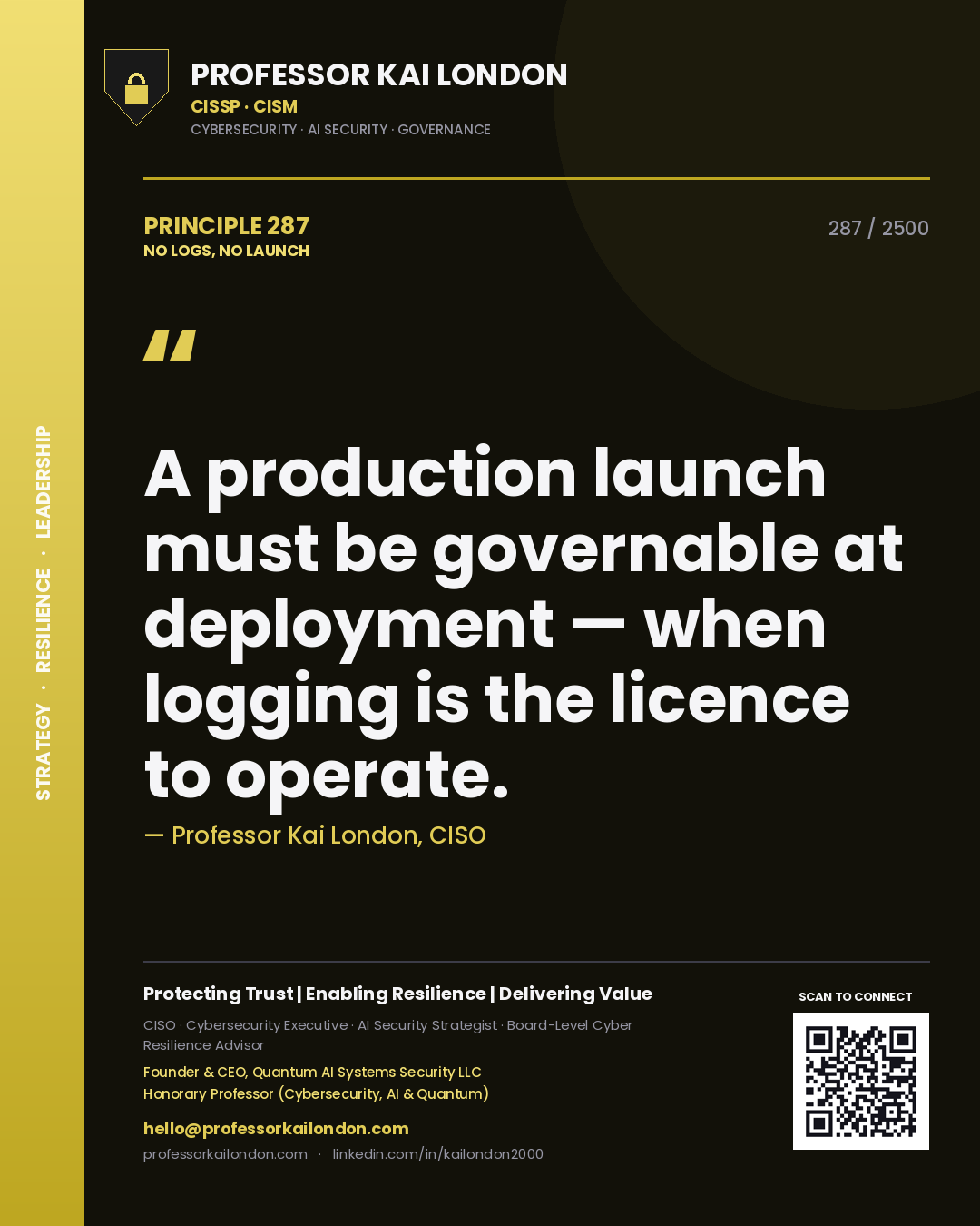 Quote card by Professor Kai London reading 'A production launch must be governable at deployment — when logging is the licence to operate.'. From the book No Logs, No Launch.