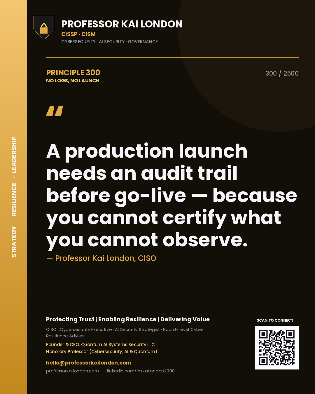 Quote card by Professor Kai London reading 'A production launch needs an audit trail before go-live — because you cannot certify what you cannot observe.'. From the book No Logs, No Launch.