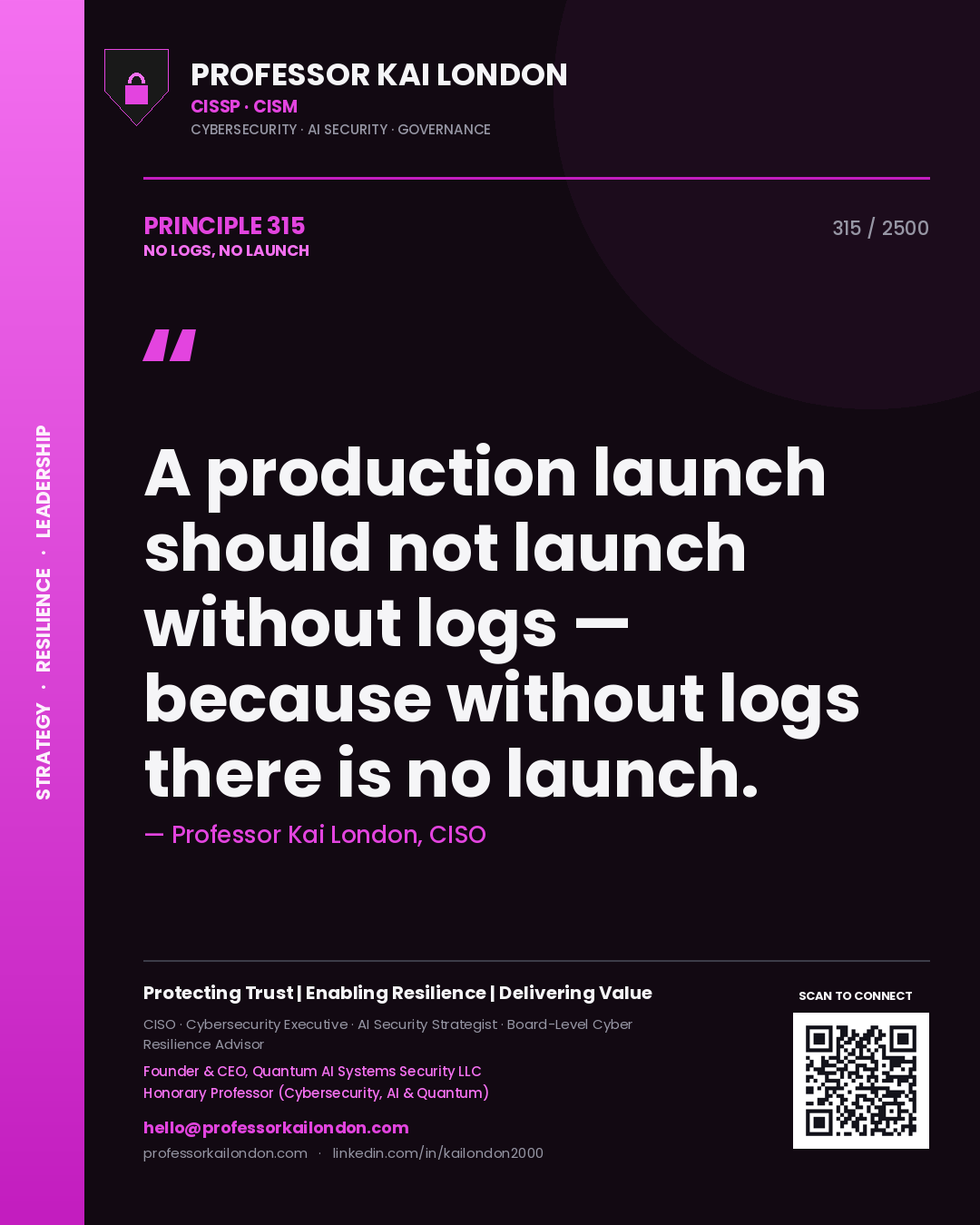 Quote card by Professor Kai London reading 'A production launch should not launch without logs — because without logs there is no launch.'. From the book No Logs, No Launch.