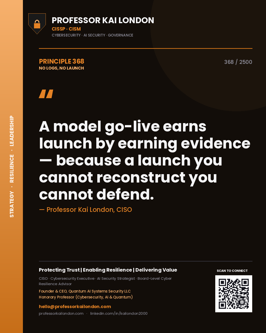 Quote card by Professor Kai London reading 'A model go-live earns launch by earning evidence — because a launch you cannot reconstruct you cannot defend.'. From the book No Logs, No Launch.