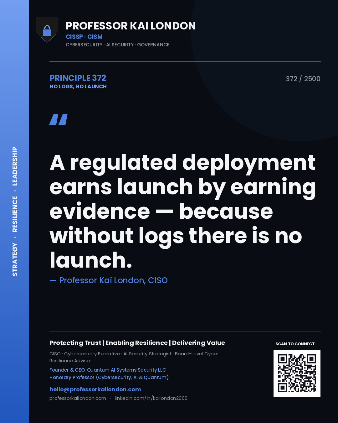 Quote card by Professor Kai London reading 'A regulated deployment earns launch by earning evidence — because without logs there is no launch.'. From the book No Logs, No Launch.