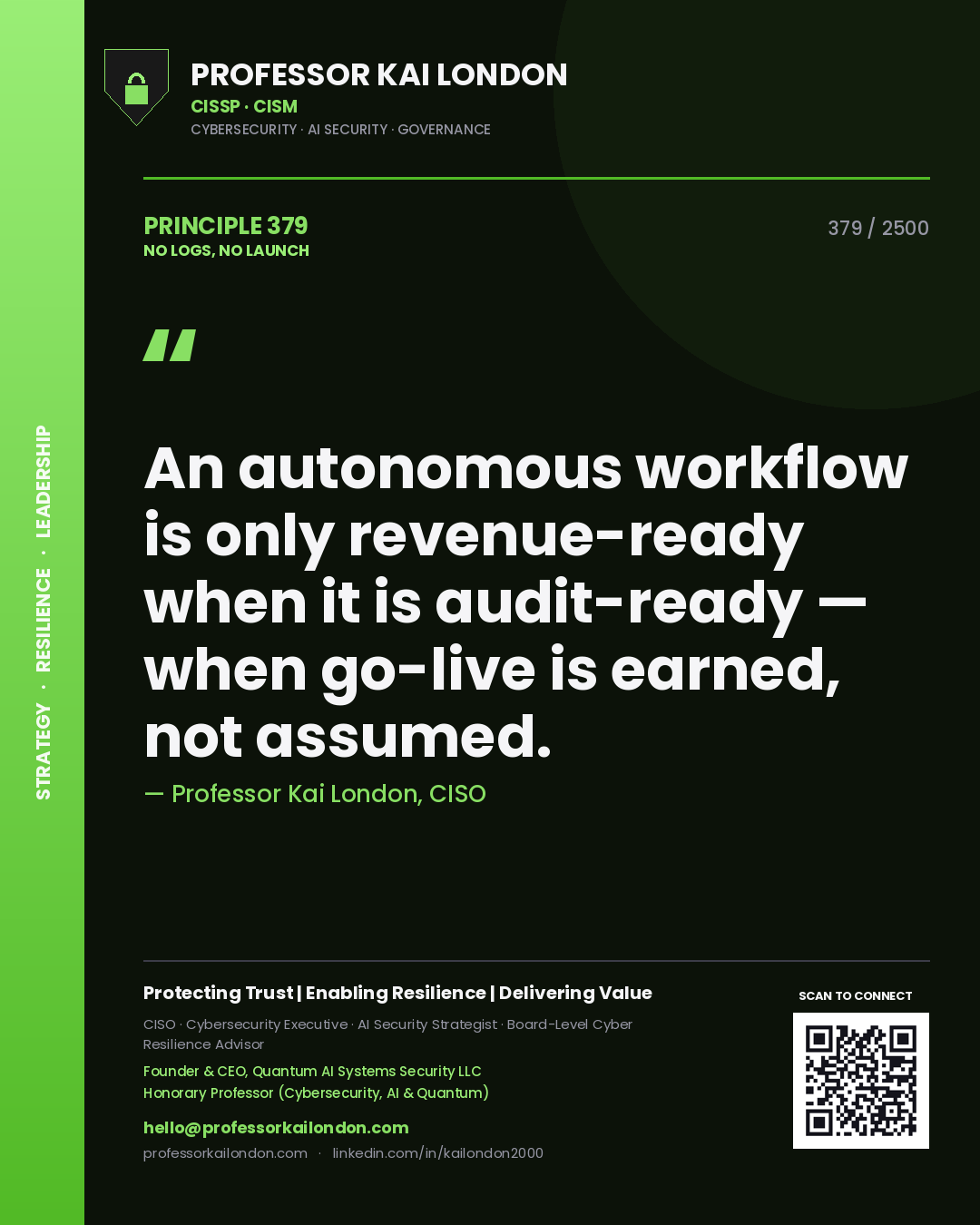 Quote card by Professor Kai London reading 'An autonomous workflow is only revenue-ready when it is audit-ready — when go-live is earned, not assumed.'. From the book No Logs, No Launch.