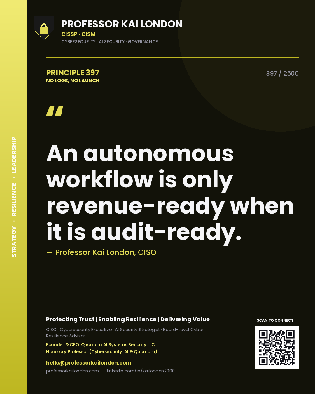 Quote card by Professor Kai London reading 'An autonomous workflow is only revenue-ready when it is audit-ready.'. From the book No Logs, No Launch.