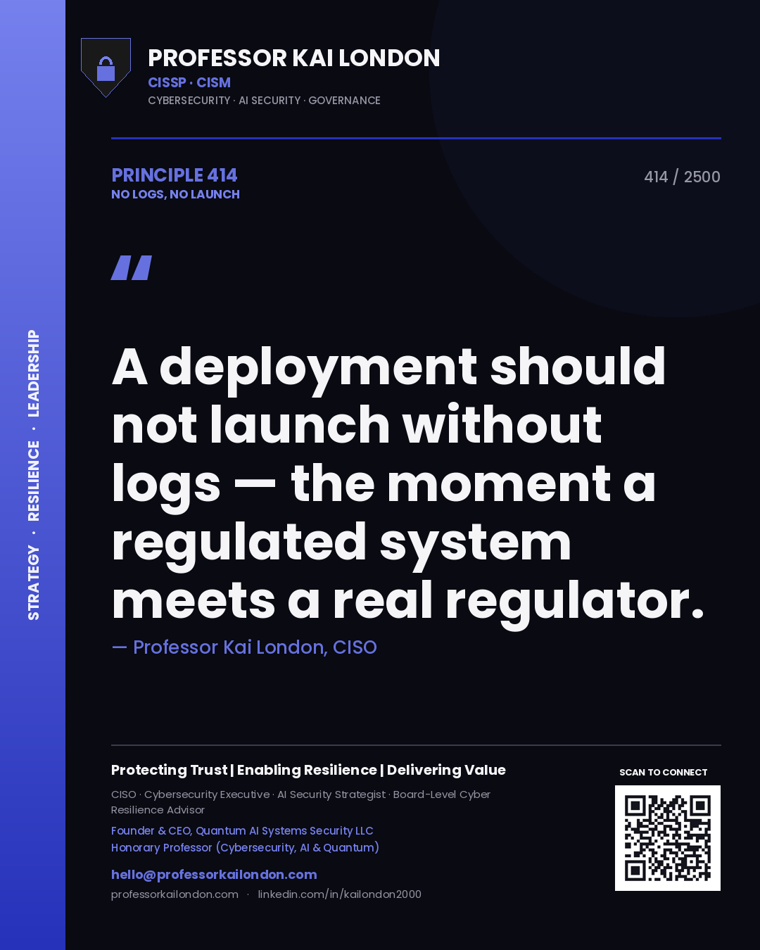 Quote card by Professor Kai London reading 'A deployment should not launch without logs — the moment a regulated system meets a real regulator.'. From the book No Logs, No Launch.