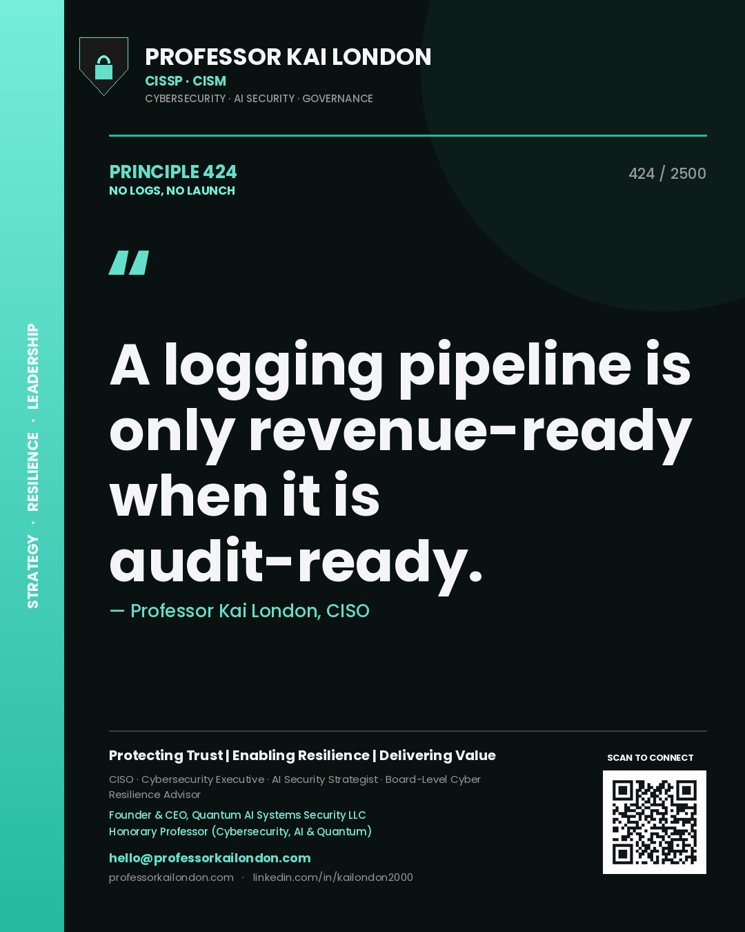 Quote card by Professor Kai London reading 'A logging pipeline is only revenue-ready when it is audit-ready.'. From the book No Logs, No Launch.