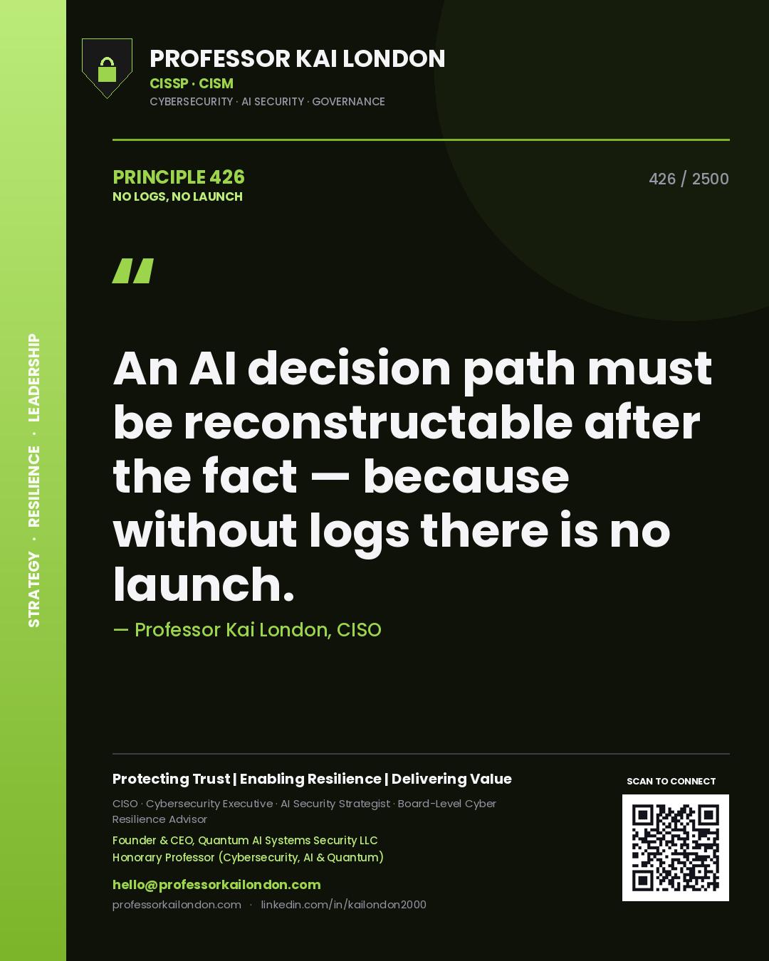 Quote card by Professor Kai London reading 'An AI decision path must be reconstructable after the fact — because without logs there is no launch.'. From the book No Logs, No Launch.