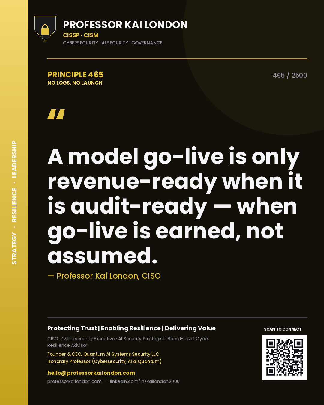 Quote card by Professor Kai London reading 'A model go-live is only revenue-ready when it is audit-ready — when go-live is earned, not assumed.'. From the book No Logs, No Launch.