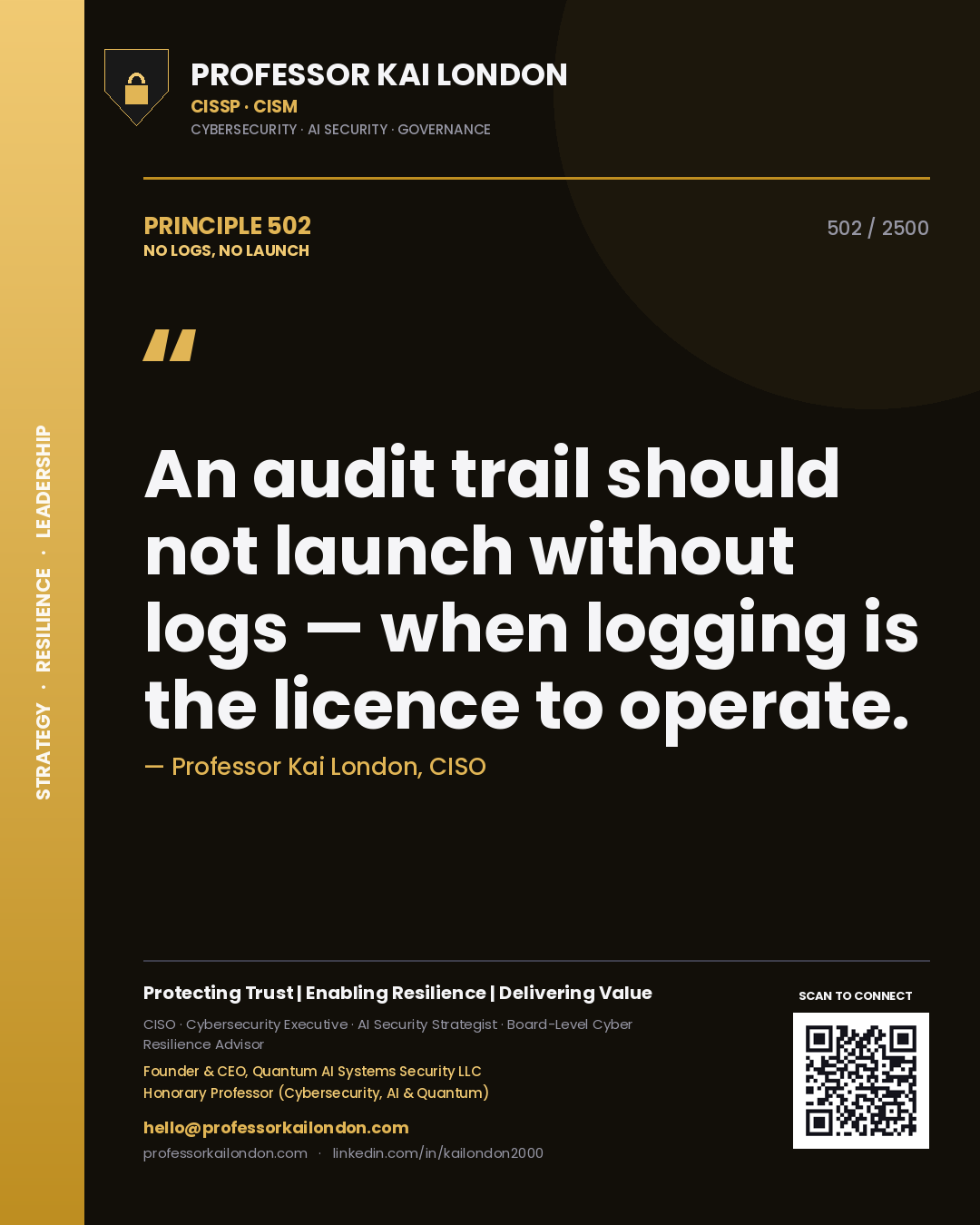 Quote card by Professor Kai London reading 'An audit trail should not launch without logs — when logging is the licence to operate.'. From the book No Logs, No Launch.
