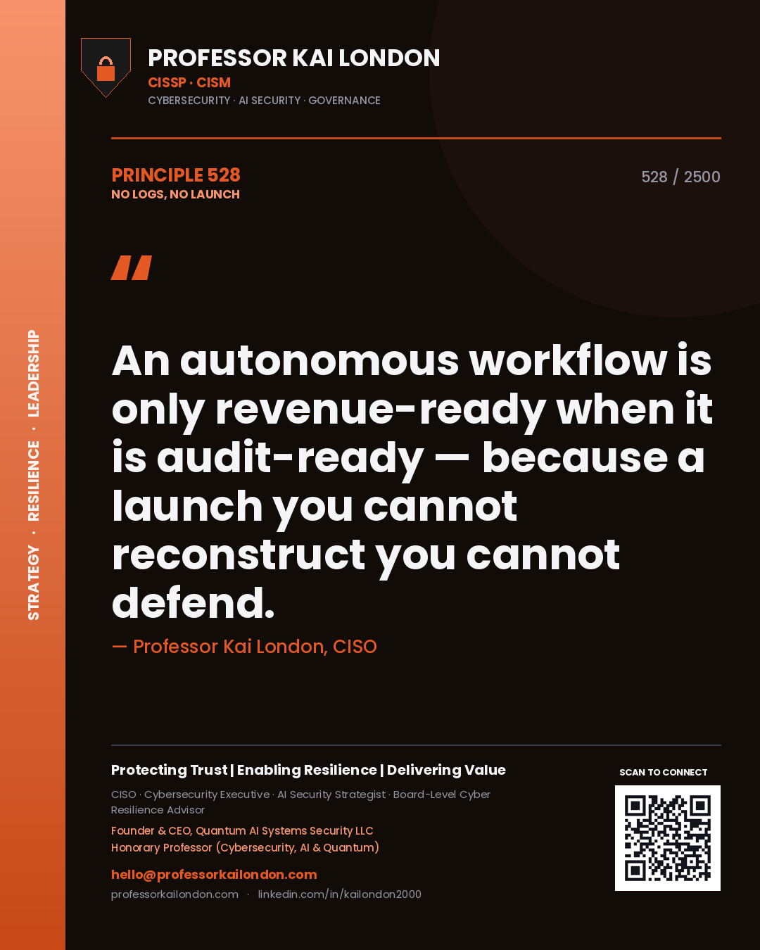Quote card by Professor Kai London reading 'An autonomous workflow is only revenue-ready when it is audit-ready — because a launch you cannot reconstruct you cannot defend.'. From the book No Logs, No Launch.