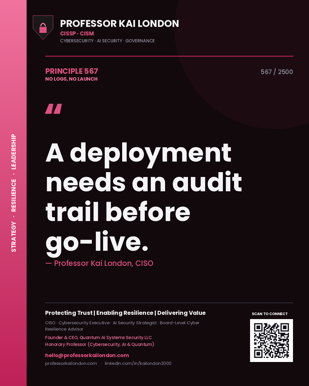 Professor Kai London principle 567: A deployment needs an audit trail before go-live.