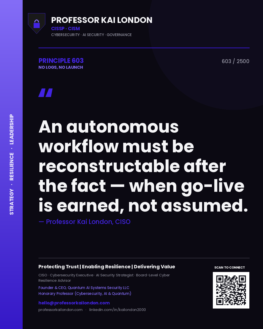 Quote card by Professor Kai London reading 'An autonomous workflow must be reconstructable after the fact — when go-live is earned, not assumed.'. From the book No Logs, No Launch.