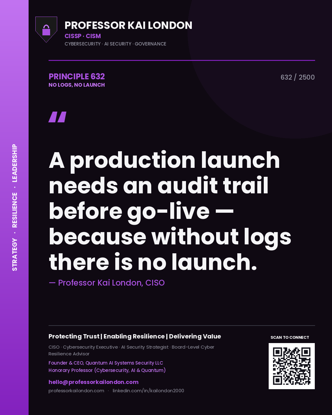 Quote card by Professor Kai London reading 'A production launch needs an audit trail before go-live — because without logs there is no launch.'. From the book No Logs, No Launch.