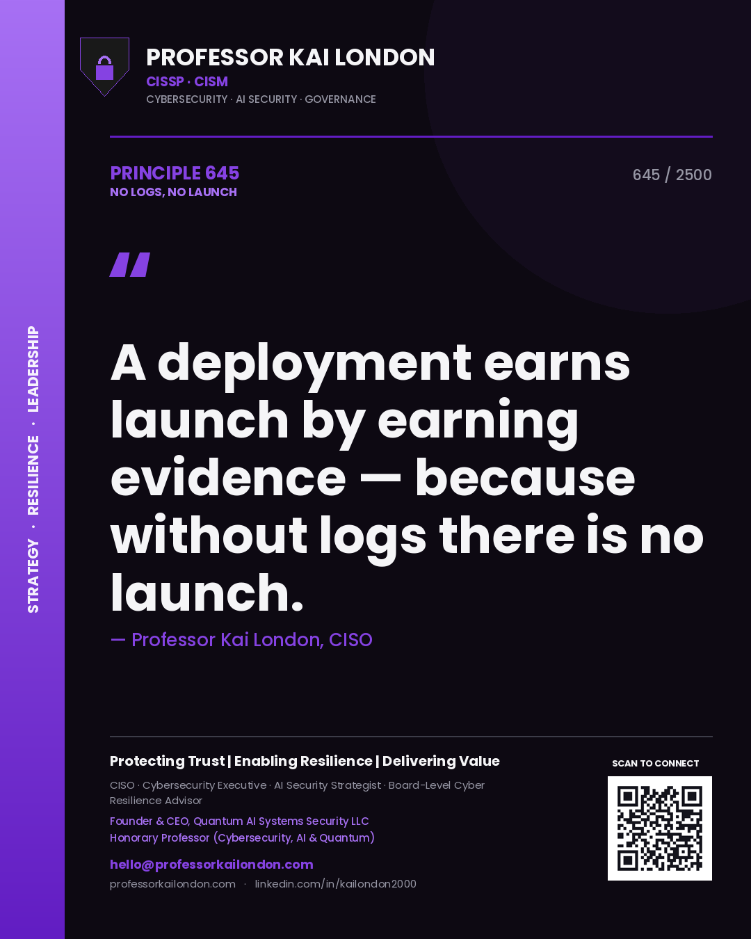 Quote card by Professor Kai London reading 'A deployment earns launch by earning evidence — because without logs there is no launch.'. From the book No Logs, No Launch.