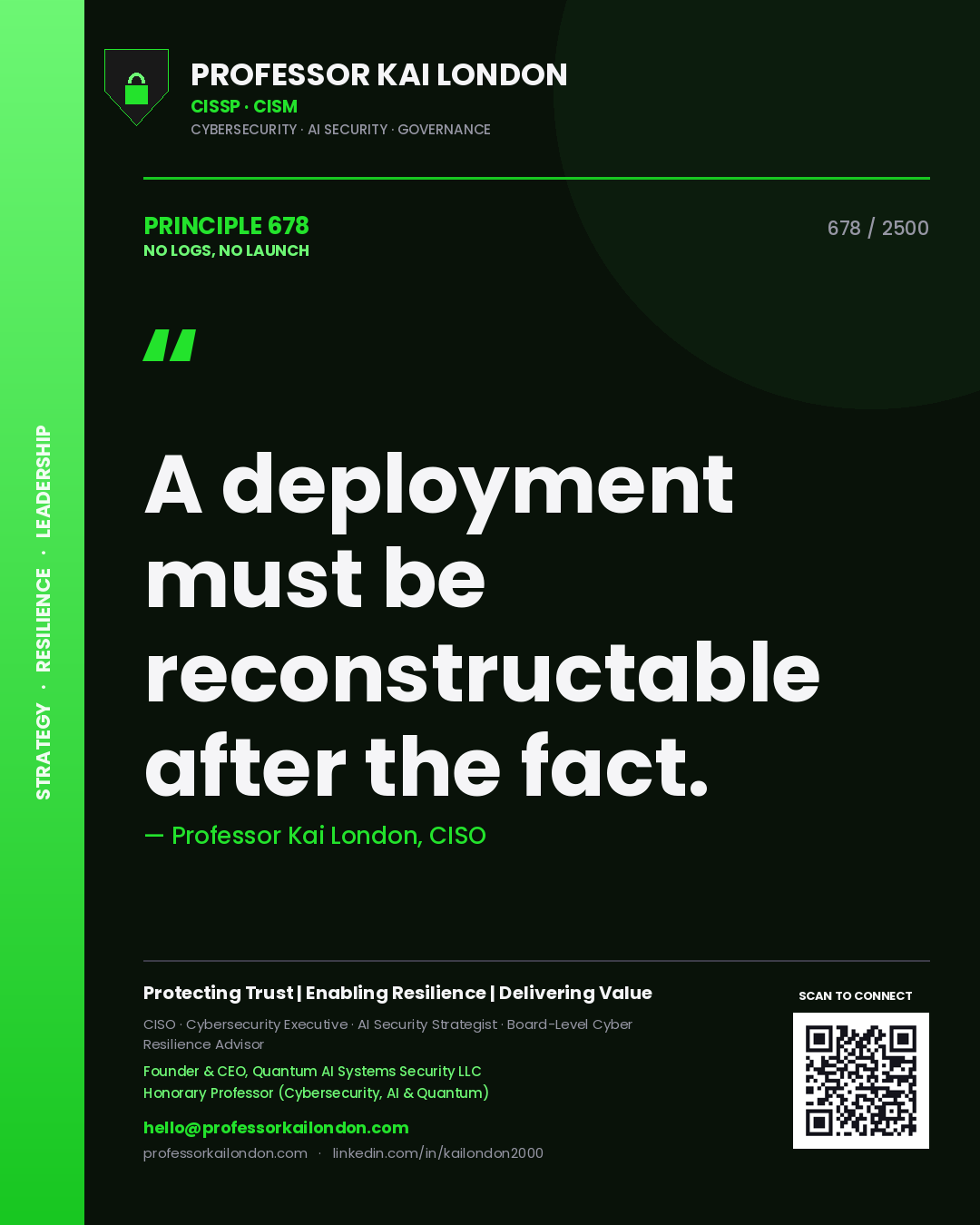 Professor Kai London principle 678: A deployment must be reconstructable after the fact.