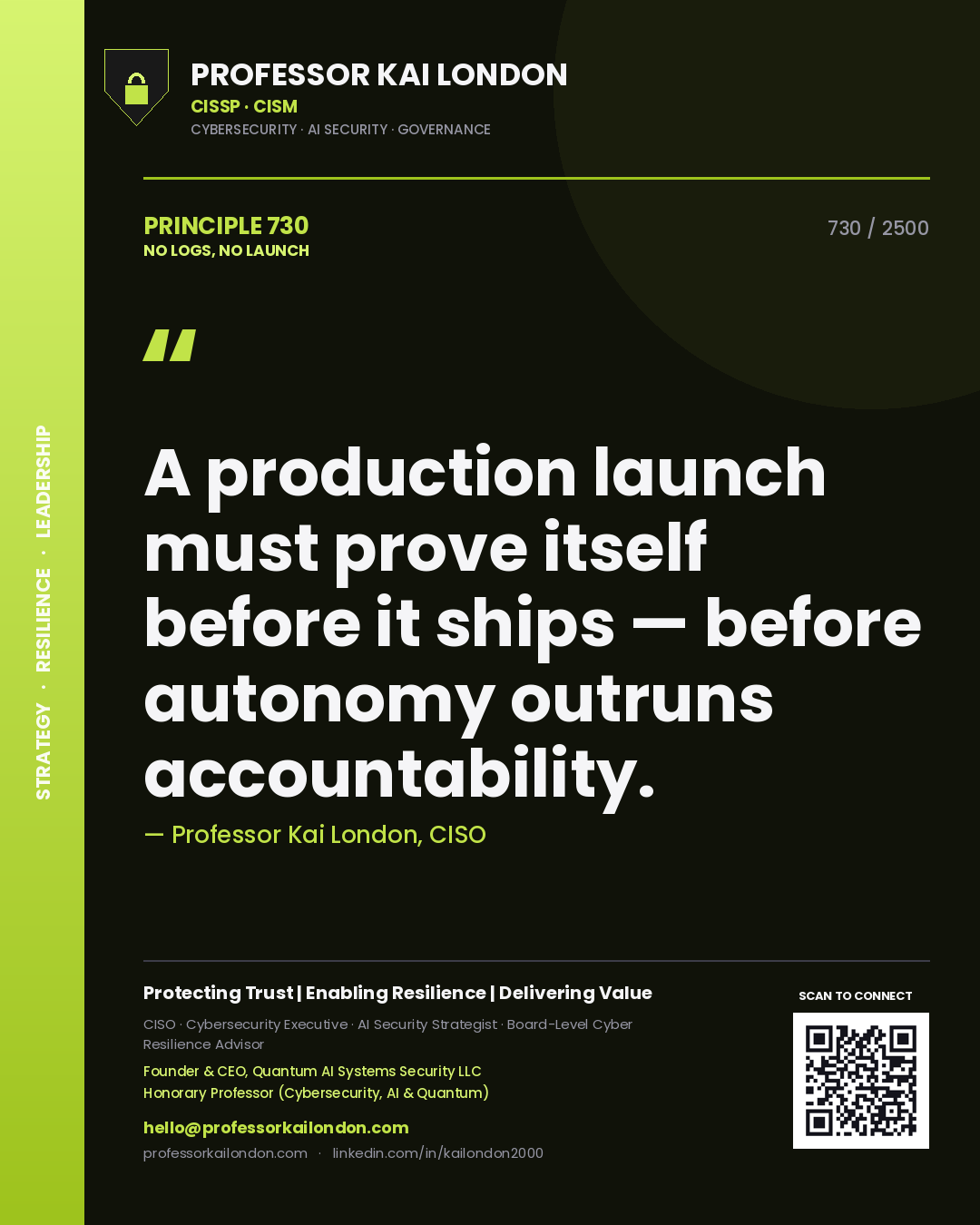 Quote card by Professor Kai London reading 'A production launch must prove itself before it ships — before autonomy outruns accountability.'. From the book No Logs, No Launch.