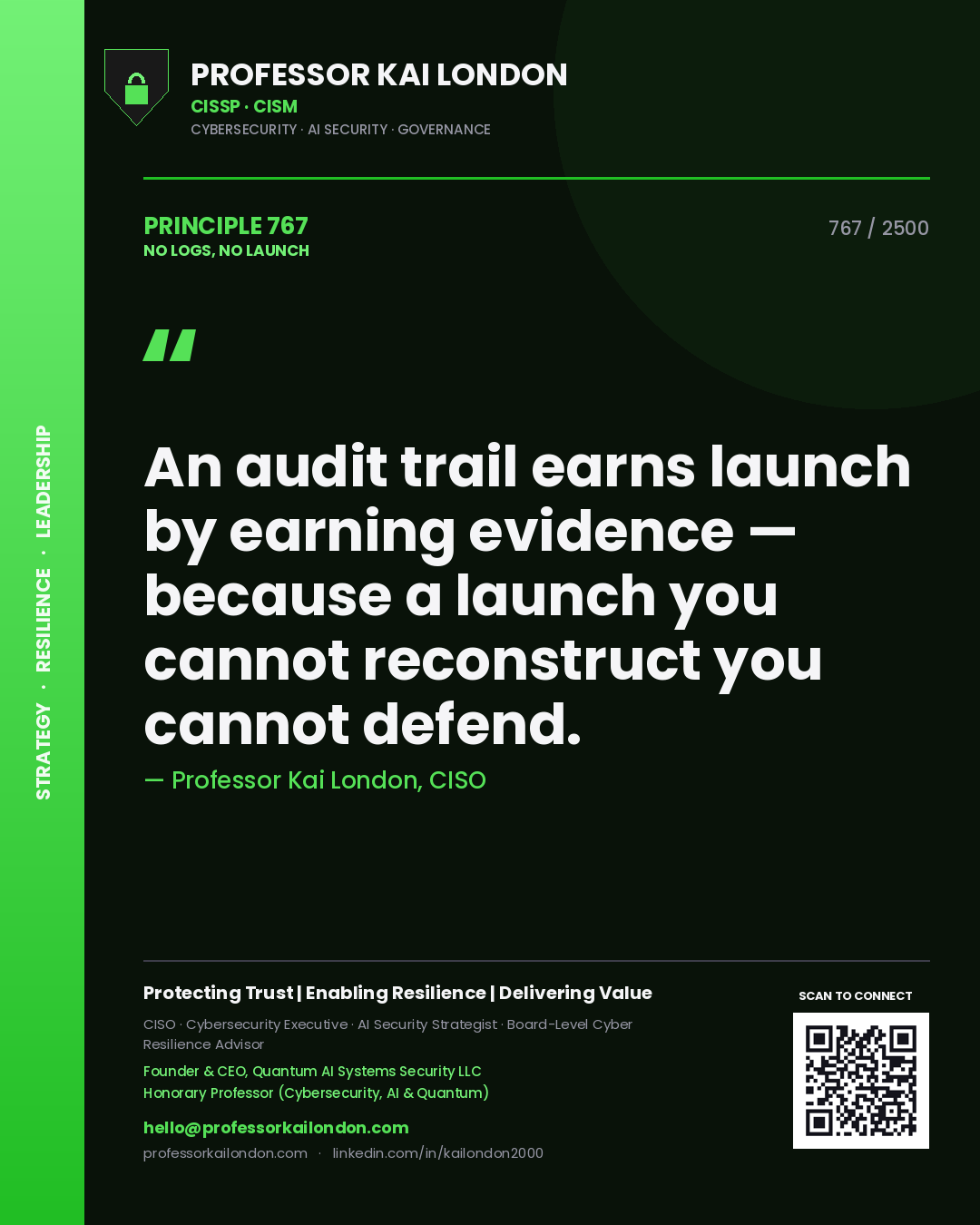 Quote card by Professor Kai London reading 'An audit trail earns launch by earning evidence — because a launch you cannot reconstruct you cannot defend.'. From the book No Logs, No Launch.