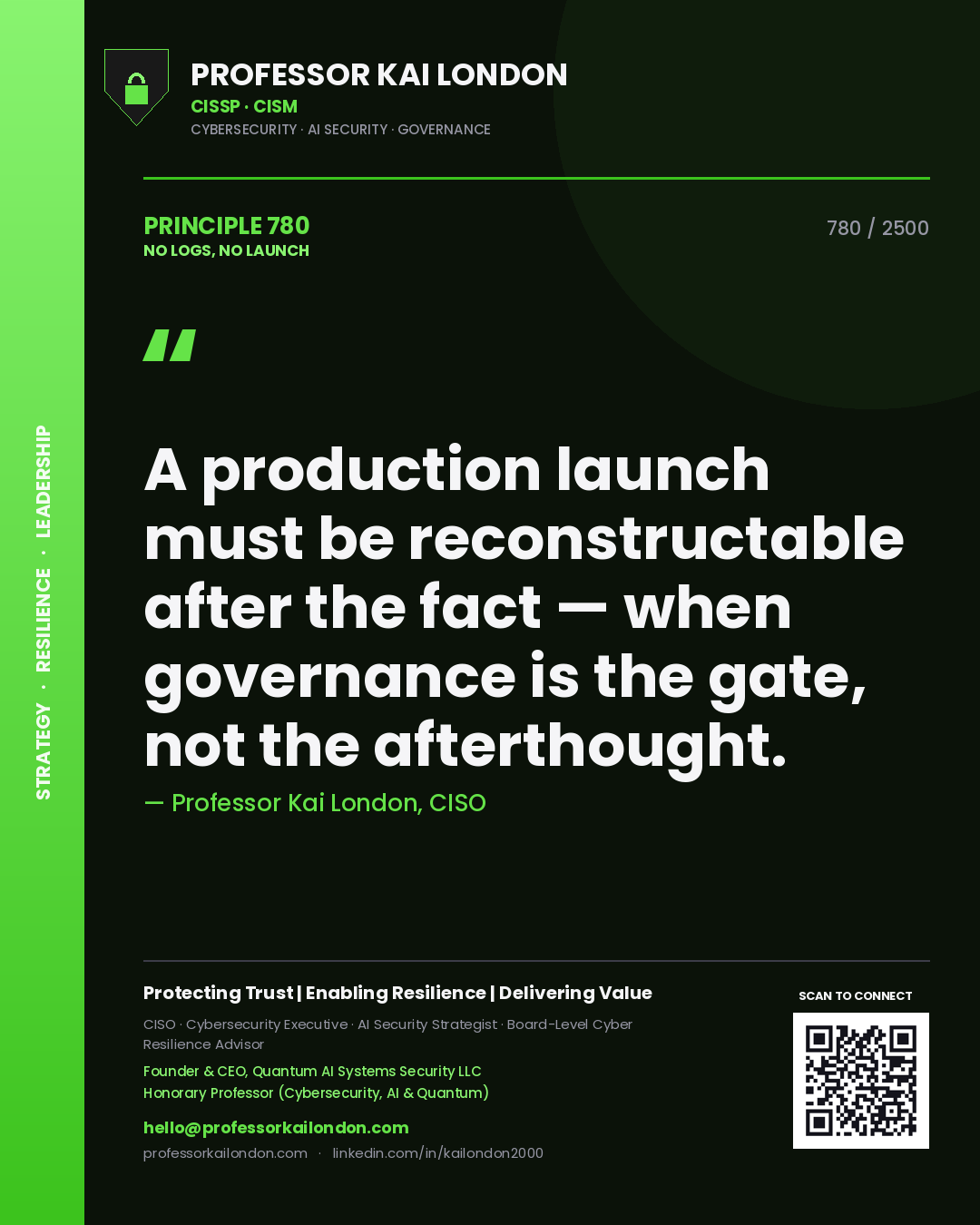 Quote card by Professor Kai London reading 'A production launch must be reconstructable after the fact — when governance is the gate, not the afterthought.'. From the book No Logs, No Launch.