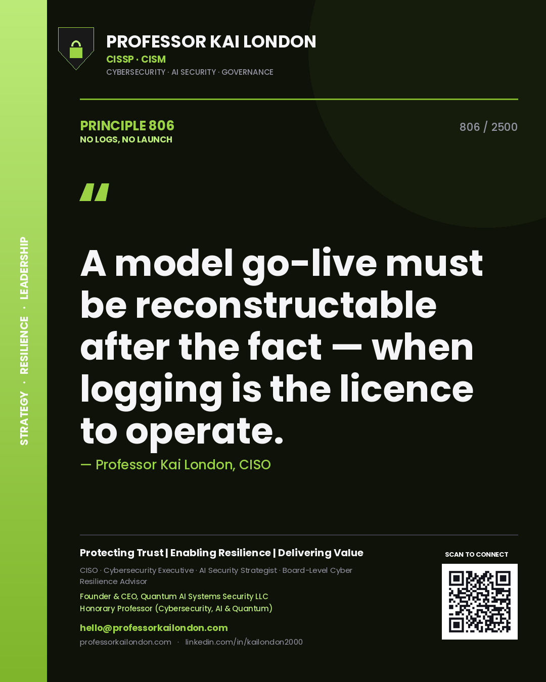 Professor Kai London principle 806: A model go-live must be reconstructable after the fact — when logging is the licence to operate.