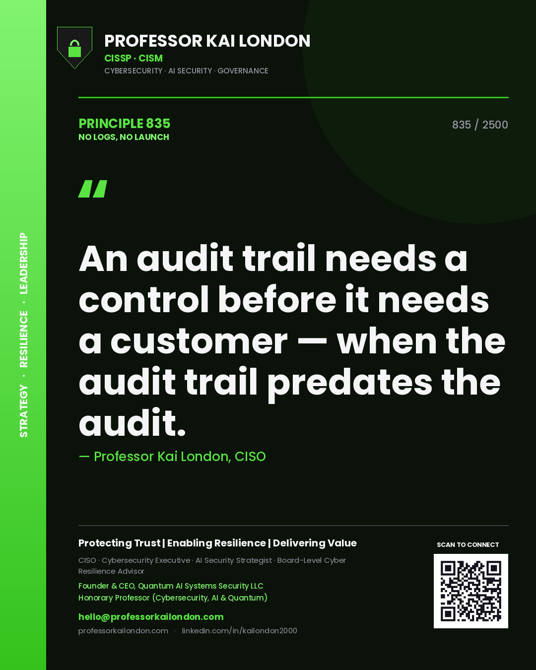 Professor Kai London principle 835: An audit trail needs a control before it needs a customer — when the audit trail predates the audit.