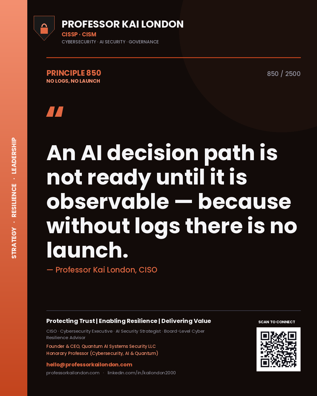 Professor Kai London principle 850: An AI decision path is not ready until it is observable — because without logs there is no launch.