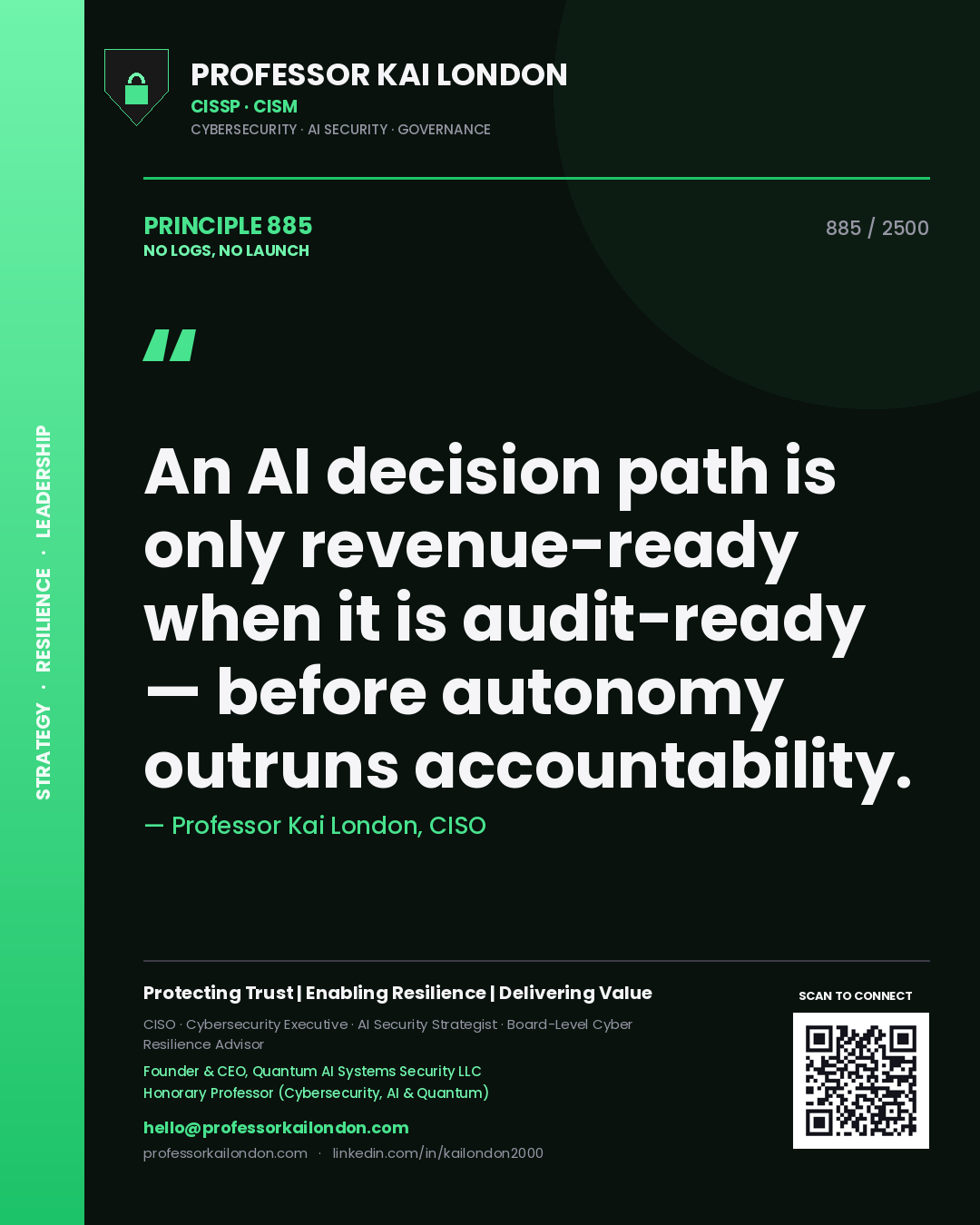 Professor Kai London principle 885: An AI decision path is only revenue-ready when it is audit-ready — before autonomy outruns accountability.