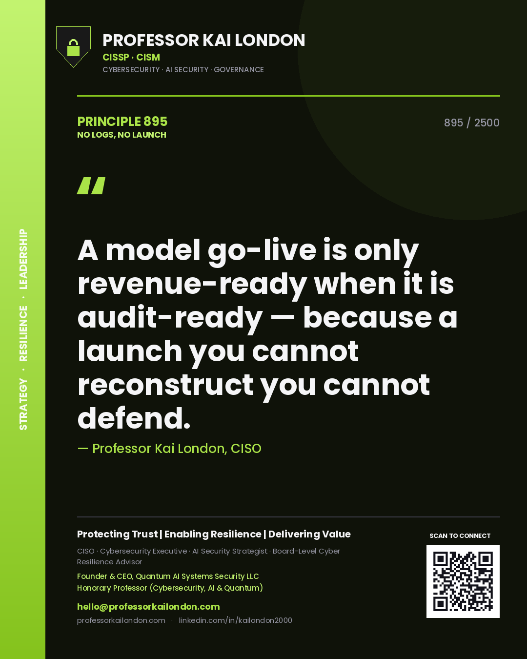 Professor Kai London principle 895: A model go-live is only revenue-ready when it is audit-ready — because a launch you cannot reconstruct you cannot defend.