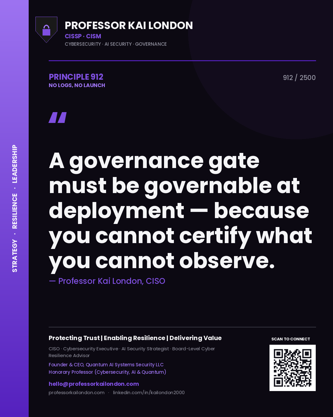 Professor Kai London principle 912: A governance gate must be governable at deployment — because you cannot certify what you cannot observe.