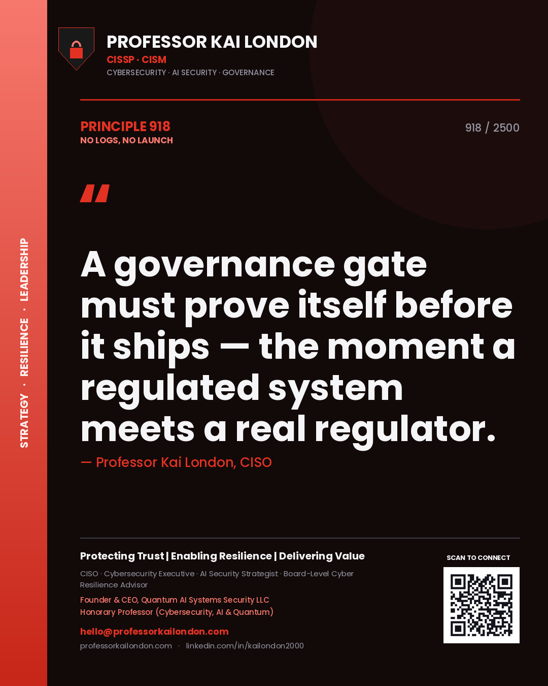 Professor Kai London principle 918: A governance gate must prove itself before it ships — the moment a regulated system meets a real regulator.