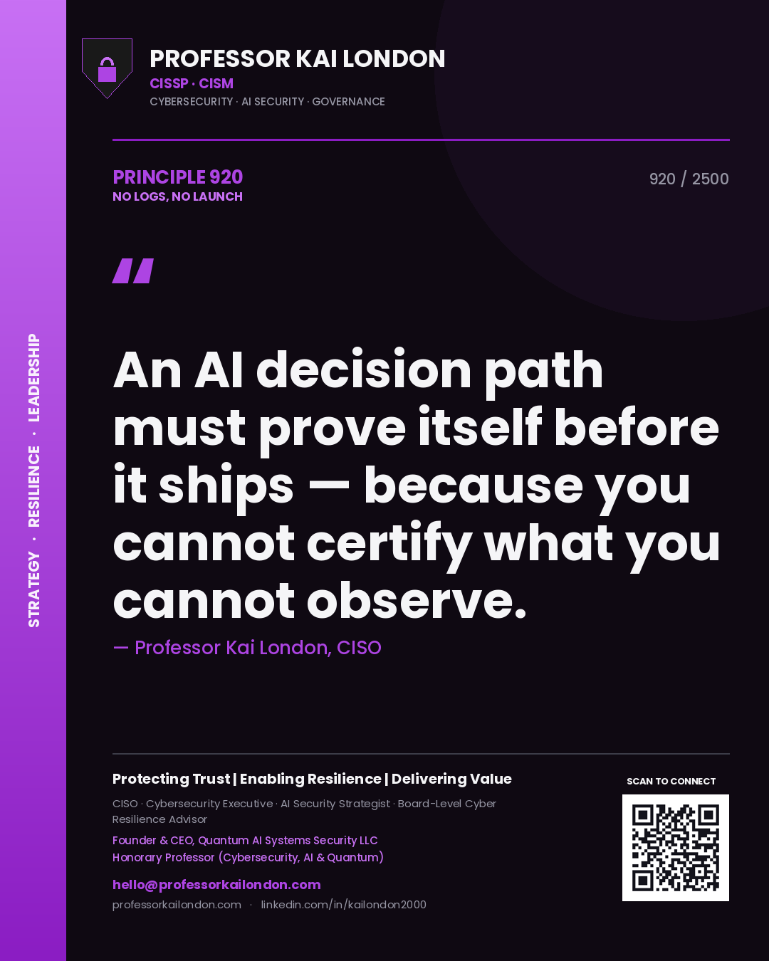Professor Kai London principle 920: An AI decision path must prove itself before it ships — because you cannot certify what you cannot observe.