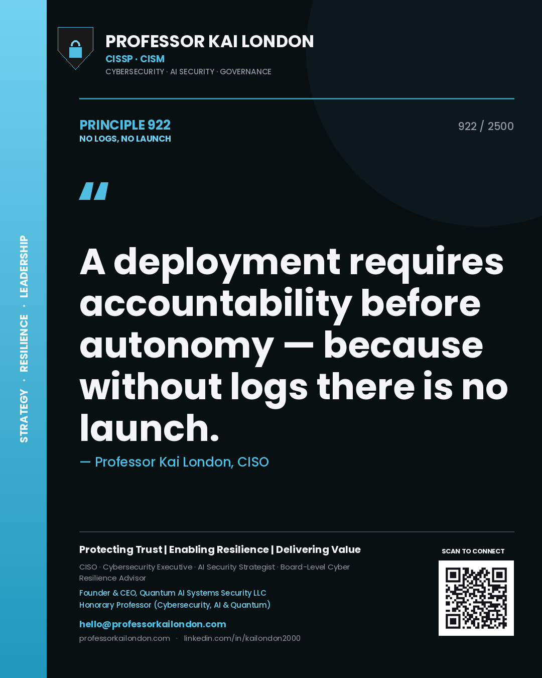 Professor Kai London principle 922: A deployment requires accountability before autonomy — because without logs there is no launch.